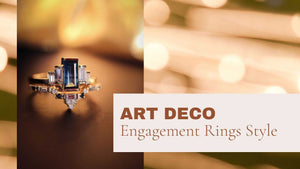 Why Art Deco Vintage Engagement Rings Style Is Becoming More Popular
